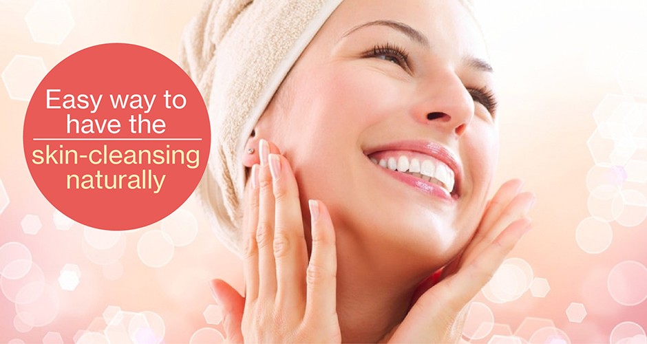 Easy way to have the skin-cleansing naturally~
